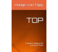 TOP: A Modern Allegory Set in Ancient Times