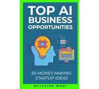 Top AI business Opportunities for Entrepreneurs: 50 Money Making Websites to Startup in 2026