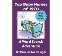 Top Baby Names of 1970 Word Search: Easy to Read Word Searches about the Top Baby Names of 1970 | 6x9 inches | 50 Puzzles... Great gift for Birthdays or Holidays
