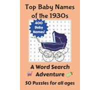 Top Baby Names of the 1930s Word Search Puzzle Book: Easy to Read Word Searches featuring the most popular baby names from the 1930s decade. | 6x9 ... Birthdays, Grandparents Day, or Holidays