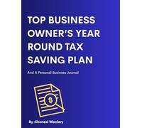 Top Business Owner's Year Round Tax Saving Plan: And Your Personal Business Journal