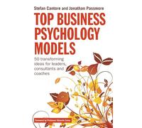 Top Business Psychology Models: 50 Transforming Ideas for Leaders, Consultants and Coaches