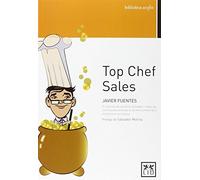 Top Chef Sales: El Manual del Perfecto Vendedor: Todas Las Claves Para Dominar El Terreno Comercial Y Multiplicar Tus Ventas (biblioteca ecofin)