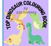 TOP DINOSAUR COLOURING BOOK: Educational Coloring Pages with Dinosaur and Maths Times Tables for Pre-school Children 3-12