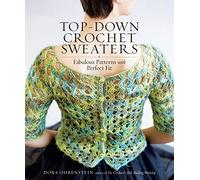 Jerséis de ganchillo Top-Down – Patrones fabulosos con ajuste perfecto
