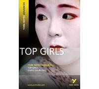 Top Girls: York Notes Advanced - everything you need to study and prepare for the 2027, 2028 exams: York Notes Series