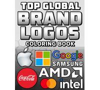 Top Global Brand Logos Coloring Book: Featuring the 50 Largest Companies by Market Cap in the World | Creative & Relaxing Pages for Kids and Adults