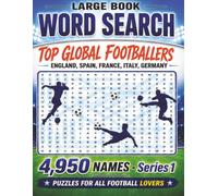 Top Global Footballers Word Search Puzzles: 4,950 Footballers from England, Spain, France, Italy & Germany - Large 8.5" x 11" Print