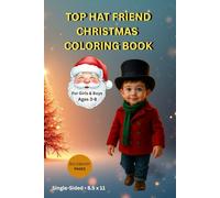 TOP HAT FRIEND CHRISTMAS COLORING BOOK (Ages 3-8), Girls and Boys,: Fun & Easy Christmas Coloring Pages for Kids