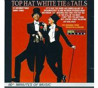 Top Hat White Tie & Tails : 27 Unforgettable Show Tunes