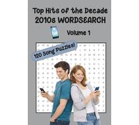 Top Hits of the Decade 2010s Wordsearch, Volume 1: A Nostalgic Reminder of the Songs that Defined the 2010s | Engaging, Entertaining, and ... Teens (Top Hits of the Decades, Volume 1)