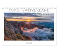 Top of Switzerland (Tischkalender 2026 DIN A5 quer), CALVENDO Monatskalender: Die schönsten Blickpunkte von Schweizer Bergen.