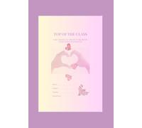 Top of the Class: Aesthetic Pink Notebook Journal for Girls, Teens, and Students: Feminine pink aesthetic notebook with empowering message about love ... school study planner, or thoughtfu
