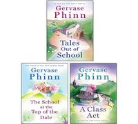 Top of the Dales Series 3 Books Collection Set By Gervase Phinn (The School at the Top of the Dale, Tales Out of School, A Class Act)