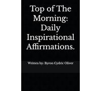Top of The Morning: Daily Inspirational Affirmations.