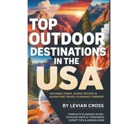 Top Outdoor Destinations in the USA: National Parks, Scenic Routes & Adventure Travel Planning Itinerary