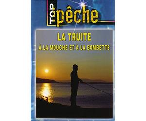 Top pêche - La truite à la mouche et à la bombette [Francia] [DVD]