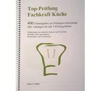 Top Prüfung Fachkraft Küche: 400 Testaufgaben zur Prüfungsvorbereitung für alle 3 Prüfungsfächer