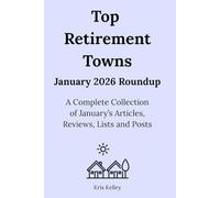 Top Retirement Towns January 2026 Roundup: A Complete Collection of January's Articles, Reviews, Lists and Posts: 1