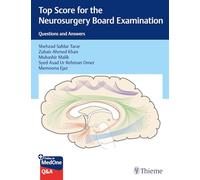 Top Score for the Neurosurgery Board Examination: Questions and Answers