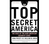 Top Secret America: The Rise of the New American Security State