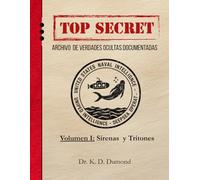 TOP SECRET - Archivo de Verdades Ocultas documentadas: Volumen I: Sirenas y Tritones