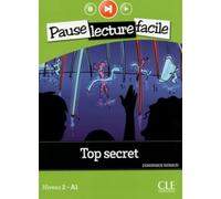 Top Secret. Collana Pause Lecture Facile. Niveau A1.2. Con File audio per il download: Niveau 2-A1