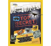 Top Secret: Espías, códigos, misterios, hazañas increíbles y casos clasificados al descubier (National Geographic Kids)