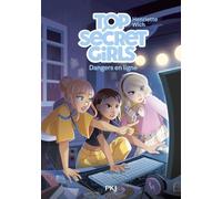 Top Secret Girls - Tome 03 : Dangers en ligne - Enquêtes, collège, amitié - Roman jeunesse dès 9 ans: 03
