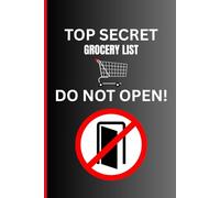 Top Secret Grocery List Do Not Open: Funny Grocery List Notebook / Journal for Shopping and Meal Planning | A perfect gift for family or friends | 6x9 121 pages