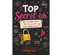 Top Secret-ish: My Little Black Book for Passwords and other Hidden Secrets