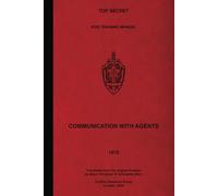TOP SECRET KGB Training Manual - Communication with Agents (TOP SECRET KGB Training Manuals)