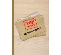 Top Secret: Mom's Notes: A Fun & Functional Gift Journal for Busy Moms
