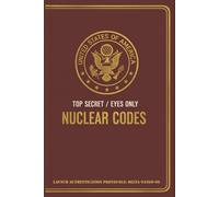 Top Secret Nuclear Codes Sketchbook: Funny Spy Prop Drawing Pad & Gag Gift: Blank Unlined Notebook for Secret Inventions, Doodle Domination, and Classified Art Sketches | 6x9 Inch, 110 Pages
