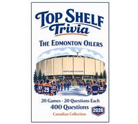 Top Shelf Trivia: The Edmonton Oilers: 20 Games • 400 Questions • Edmonton Oilers History, Players, Records & Legendary Moments