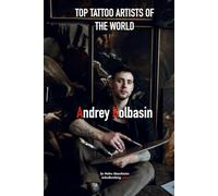 Top Tattoo Artists of The World: Andrey Kolbasin