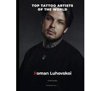 Top Tattoo Artists of The World: Roman Luhovskoi