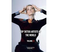 Top Tattoo Artists of The World: Volume 23
