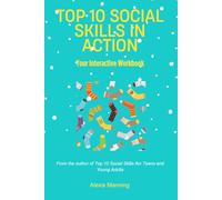 Top Ten Social Skills in Action: Your Interactive Workbook