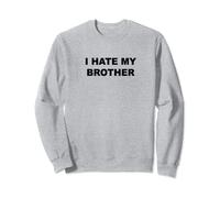 Top That Says I Hate My Brother | Funny - My Brother Sucks Sudadera