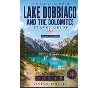 Top Things to Do in Lake Dobbiaco and the Dolomites: Discover Tre Cime di Lavaredo, Alpine Trails, Ski Slopes, Mountain Lakes, South Tyrolean Cuisine, and Italy’s Mountain Heartland