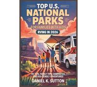 Top U.S. National Parks for Families with Kids RVing in 2026: RV Tips, Family Tips, Campsites, and Kid-Friendly Adventures (RV Camping and Road Trip Essentials)
