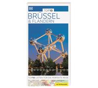 TOP10 Reiseführer Brüssel & Flandern: TOP10-Listen zu Highlights, Themen, Stadtteilen & Regionen mit wetterfester Extra-Karte