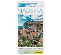 TOP10 Reiseführer Madeira: TOP10-Listen zu Highlights, Themen und Regionen mit wetterfester Extra-Karte