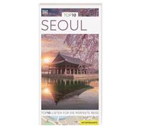 TOP10 Reiseführer Seoul: TOP10-Listen zu Highlights, Themen und Stadtteilen mit wetterfester Extra-Karte