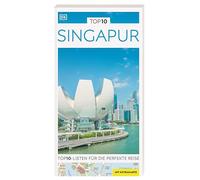 TOP10 Reiseführer Singapur: TOP10-Listen zu Highlights, Themen und Stadtteilen mit wetterfester Extra-Karte