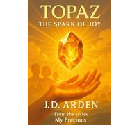 Topaz: The Spark of Joy (My Precious)
