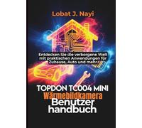 TOPDON TC004 Mini Wärmebildkamera Benutzerhandbuch: Entdecken Sie die verborgene Welt mit praktischen Anwendungen für Zuhause, Auto und mehr