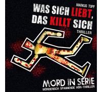 Topf,Markus - Mord in Serie 13: Was Sich Liebt,das Killt Sich