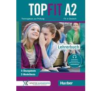 Topfit. Trainingskurs zur Prüfung. Topfit A2. Lehrerbuch. Per la Scuola media. Con Audio: Lehrerbuch A2